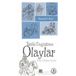 Gençler için Tarihi Değiştiren Olaylar - İrfan Gürkan Çelebi - Nesil Genç