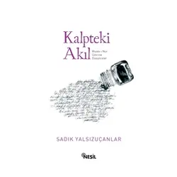 Kalpteki Akıl - Sadık Yalsızuçanlar - Nesil Yayınları