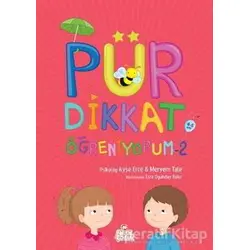 Pür Dikkat Öğreniyorum-2 - Ayşe Erce - Nesil Çocuk Yayınları