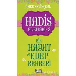 Hadis El Kitabı - 2 : Bir Hayat ve Edep Rehberi - Ömer Sevinçgül - Nesil Genç