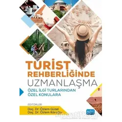 Turist Rehberliğinde Uzmanlaşma - Nermin Ayaz - Nobel Akademik Yayıncılık