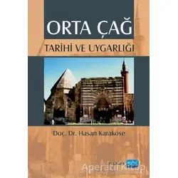 Orta Çağ Tarihi ve Uygarlığı - Hasan Karaköse - Nobel Akademik Yayıncılık