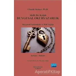 Akıllı Bir Kalple Duygusal Okuryazarlık - Claude Steiner - Nobel Akademik Yayıncılık