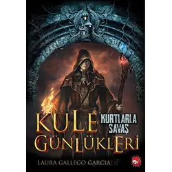Kule Günlükleri- 1 Kurtlarla Savaş - Laura Gallego Garcia - Beyaz Balina Yayınları