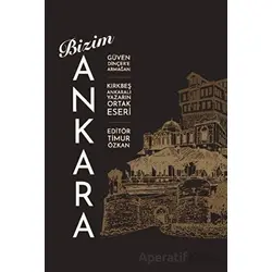 Bizim Ankara - Güven Dinçere Armağan - Kolektif - Alter Yayıncılık