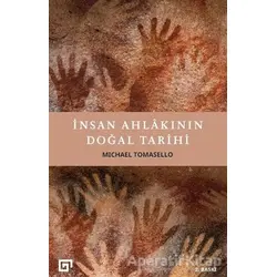 İnsan Ahlakının Doğal Tarihi - Michael Tomasello - Koç Üniversitesi Yayınları