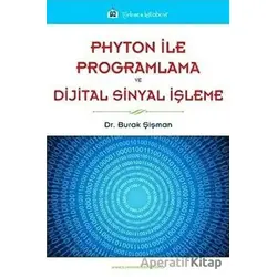 Phyton ile Programlama ve Dijital Sinyal İşleme - Burak Şişman - Türkmen Kitabevi
