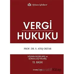 Vergi Hukuku - S. Ateş Oktar - Türkmen Kitabevi