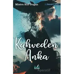 Kahveden Anka - Mistra Elif Doğan - İzan Yayıncılık