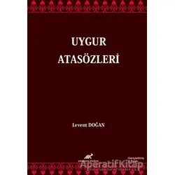 Uygur Atasözleri - Levent Doğan - Paradigma Akademi Yayınları