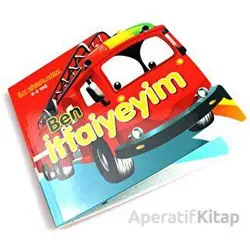 Ben İtfaiyeyim - İlk Kitaplarım 0-3 Yaş - Abdulkerim Öztürk - Çocuk Gezegeni