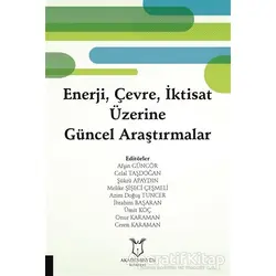Enerji, Çevre, İktisat Üzerine Güncel Araştırmalar - Onur Karaman - Akademisyen Kitabevi