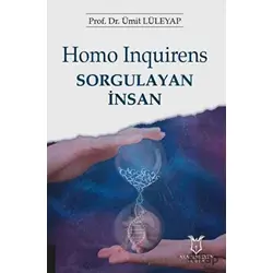 Homo Inquirens: Sorgulayan İnsan - H. Ümit Lüleyap - Akademisyen Kitabevi