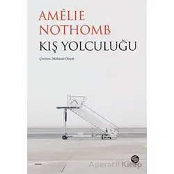 Kış Yolculuğu - Amelie Nothomb - Sahi Kitap