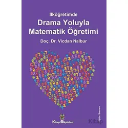 İlköğretimde Drama Oyunlarıyla Matematik Öğretimi - Vicdan Nalbur - Kitap Müptelası Yayınları