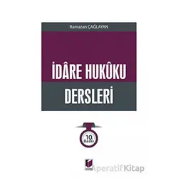 İdare Hukuku Dersleri - Ramazan Çağlayan - Adalet Yayınevi