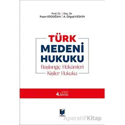 Türk Medeni Hukuku - A. Dilşad Keskin - Adalet Yayınevi