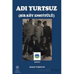 Adı Yurtsuz - Bir Köy Estitülü - Hasan Yurduşen - Platanus Publishing