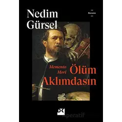 Ölüm Aklımdasın - Nedim Gürsel - Doğan Kitap