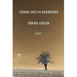 Gönül Dili ve Edebiyatı - İsmail Göçer - Cinius Yayınları