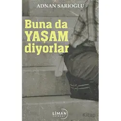 Buna Da Yaşam Diyorlar - Adnan Sarıoğlu - Liman Yayınevi