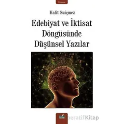 Edebiyat ve İktisat Döngüsünde Düşünsel Yazılar - Halit Suiçmez - İzan Yayıncılık