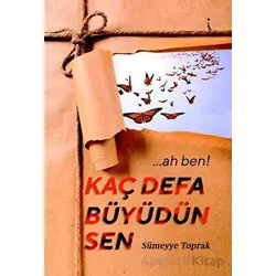 …Ah Ben! Kaç Defa Büyüdün Sen - Sümeyye Toprak - İkinci Adam Yayınları