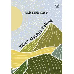 Yapay Cennetin Kumları - Elif Betül Karip - Luna Yayınları