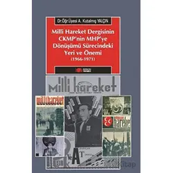 Milliyetçi Hareket Dergisinin CMKPnin MHPye Dönüşümü Sürecindeki Yeri Ve Önemi (1966-1971)