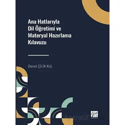 Ana Hatlarıyla Dil Öğretimi ve Materyal Hazırlama Kılavuzu - Kolektif - Gazi Kitabevi