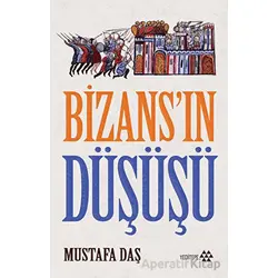 Bizansın Düşüşü - Mustafa Daş - Yeditepe Yayınevi