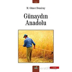 Günaydın Anadolu - M. Güner Demiray - İzan Yayıncılık