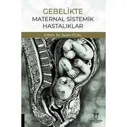 Gebelikte Maternal Sistemik Hastalıklar - Aydın Öcal - Akademisyen Kitabevi