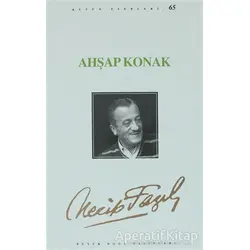 Ahşap Konak : 65 - Necip Fazıl Bütün Eserleri - Necip Fazıl Kısakürek - Büyük Doğu Yayınları