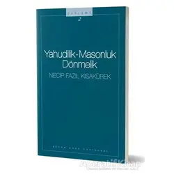 Yahudilik - Masonluk Dönmelik : 102 - Necip Fazıl Bütün Eserleri
