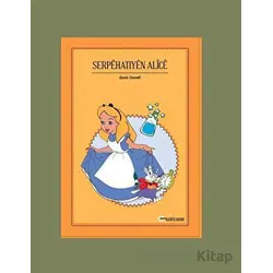 Serpehatiyen Alice - Lewis Carroll - Aram Yayınları