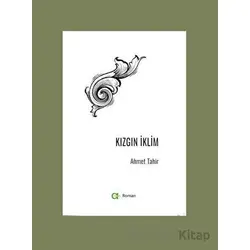 Kızgın İklim - Ahmet Tahir - Aram Yayınları