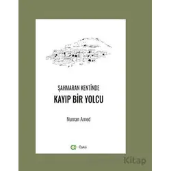 Şahmaran Kentinde Kayıp Bir Yolcu - Numan Amed - Aram Yayınları