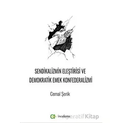 Sendikalizmin Eleştirisi Ve Demokratik Emek Konfederalizmi - Cemal Şerik - Aram Yayınları