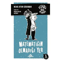 Fikri Bol Fikri - Matematiğin Olmadığı Yer - Nehir Aydın Gökduman - Düş Değirmeni