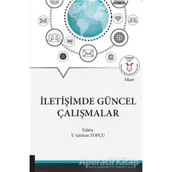 İletişimde Güncel Çalışmalar - Y. Gürhan Topçu - Akademisyen Kitabevi