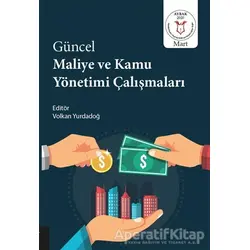 Güncel Maliye ve Kamu Yönetimi Çalışmaları - Volkan Yurdadoğ - Akademisyen Kitabevi