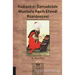 Kadıasker Damadzade Mustafa Rasih Efendi Ruznamçesi - Cihan Kılıç - Akademisyen Kitabevi