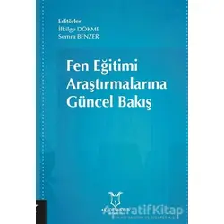 Fen Eğitimi Araştırmalarına Güncel Bakış - Semra Benzer - Akademisyen Kitabevi