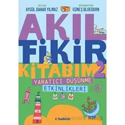 Akıl Fikir Kitabım - 2 - Aygül Bahar Yılmaz - Tudem Yayınları
