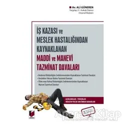 İş Kazası veya Meslek Hastalığından Kaynaklanan Maddi ve Manevi Tazminat Davaları