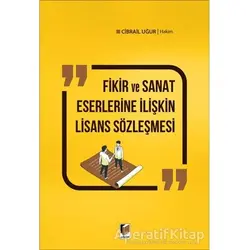 Fikir ve Sanat Eserlerine İlişkin Lisans Sözleşmesi - Cibrail Uğur - Adalet Yayınevi