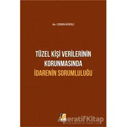 Tüzel Kişi Verilerinin Korunmasında İdarenin Sorumluluğu - Ceren Küpeli - Adalet Yayınevi