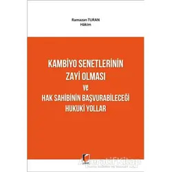 Kambiyo Senetlerinin Zayi Olması ve Hak Sahibinin Başvurabileceği Hukuki Yollar