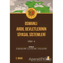Osmanlı Ardıl Devletlerinin Siyasal Sistemleri Cilt - 1 - Ömer Temel - Adalet Yayınevi